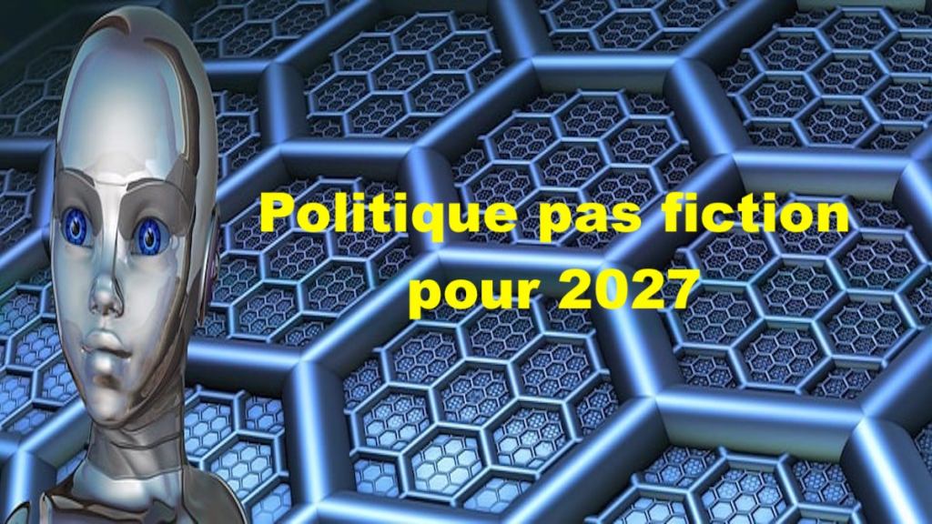 Politique pas fiction pour&nbsp;2027