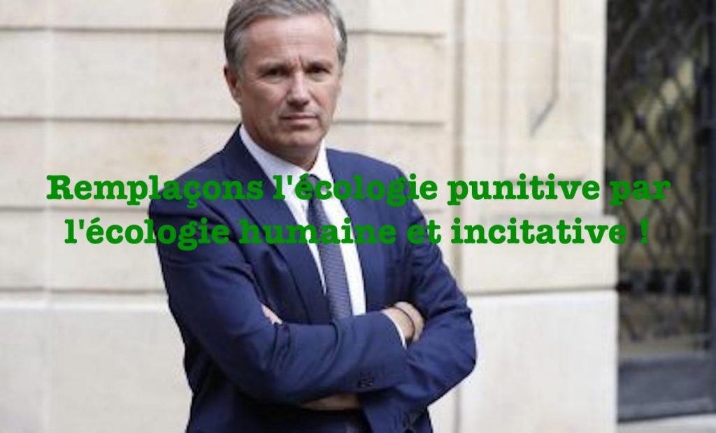 Remplaçons l&rsquo;écologie punitive par l&rsquo;écologie humaine et incitative&nbsp;!
