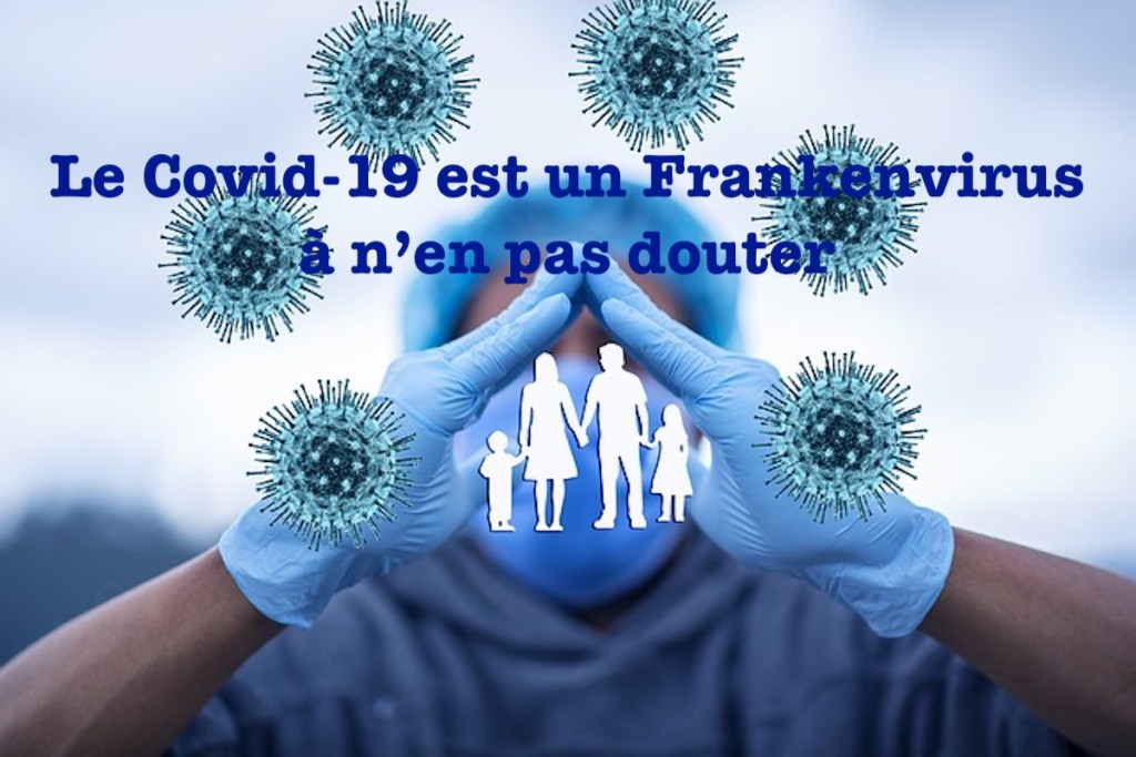 Le Covid-19 est un Frankenvirus à n’en pas&nbsp;douter