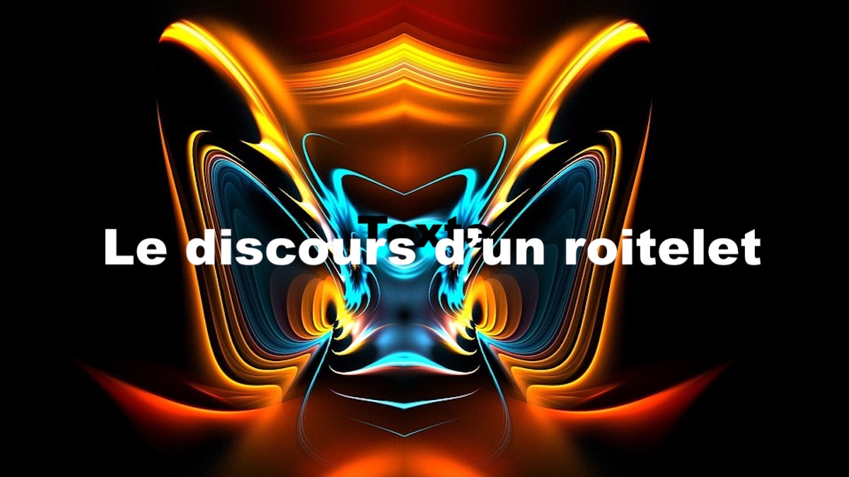 Le discours d&rsquo;un roitelet
