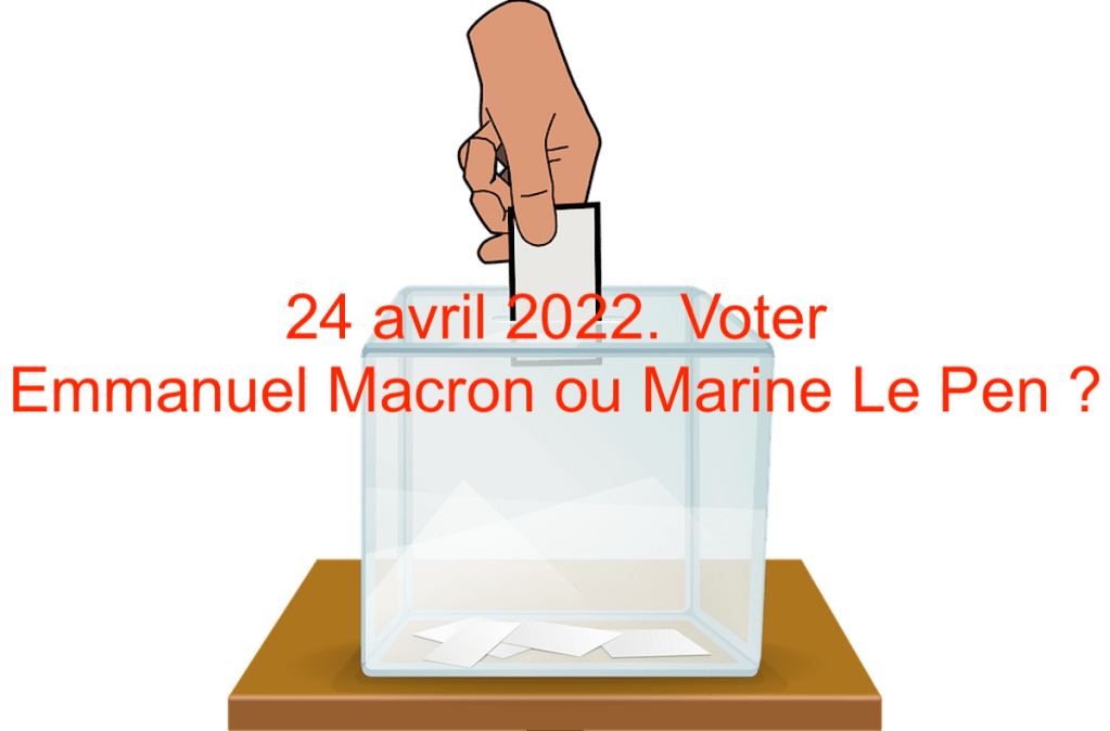 24 avril 2022. Voter Emmanuel Macron ou Marine Le Pen&nbsp;?