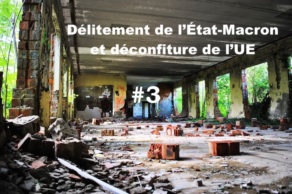 Délitement de l’État-Macron et déconfiture de l’UE&nbsp;#3