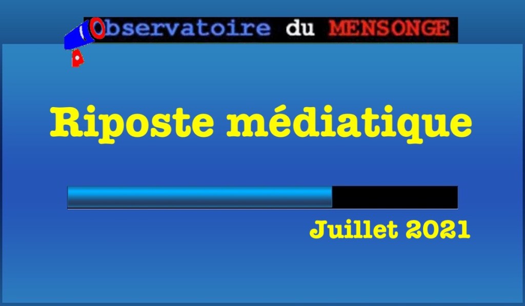 riposte médiatique Juillet&nbsp;2021