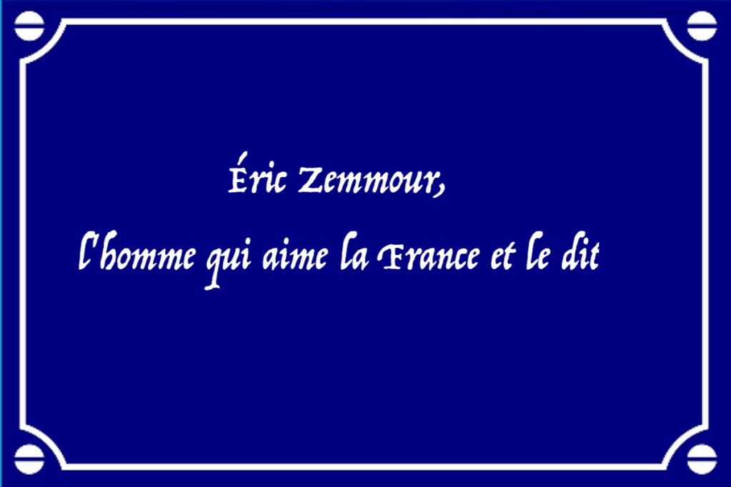 Éric Zemmour, l&rsquo;homme qui aime la France et le&nbsp;dit