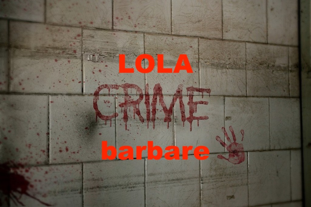 LOLA, un crime&nbsp;barbare