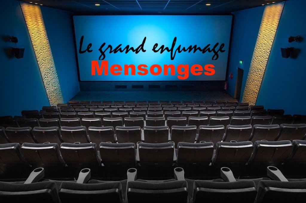 Le grand enfumage :&nbsp;mensonges
