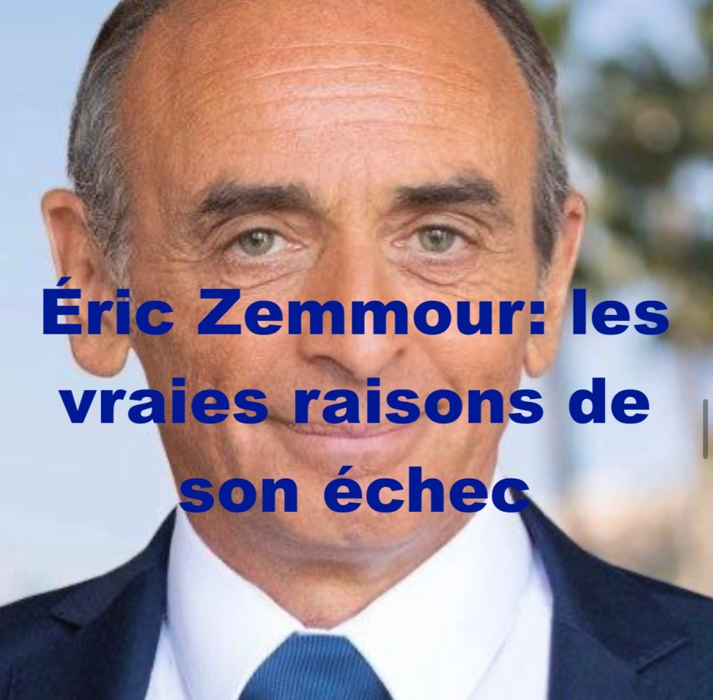 Éric Zemmour: les vraies raisons de son&nbsp;échec￼
