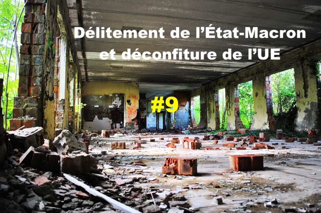 Délitement de l’État-Macron et déconfiture de l’UE&nbsp;#9