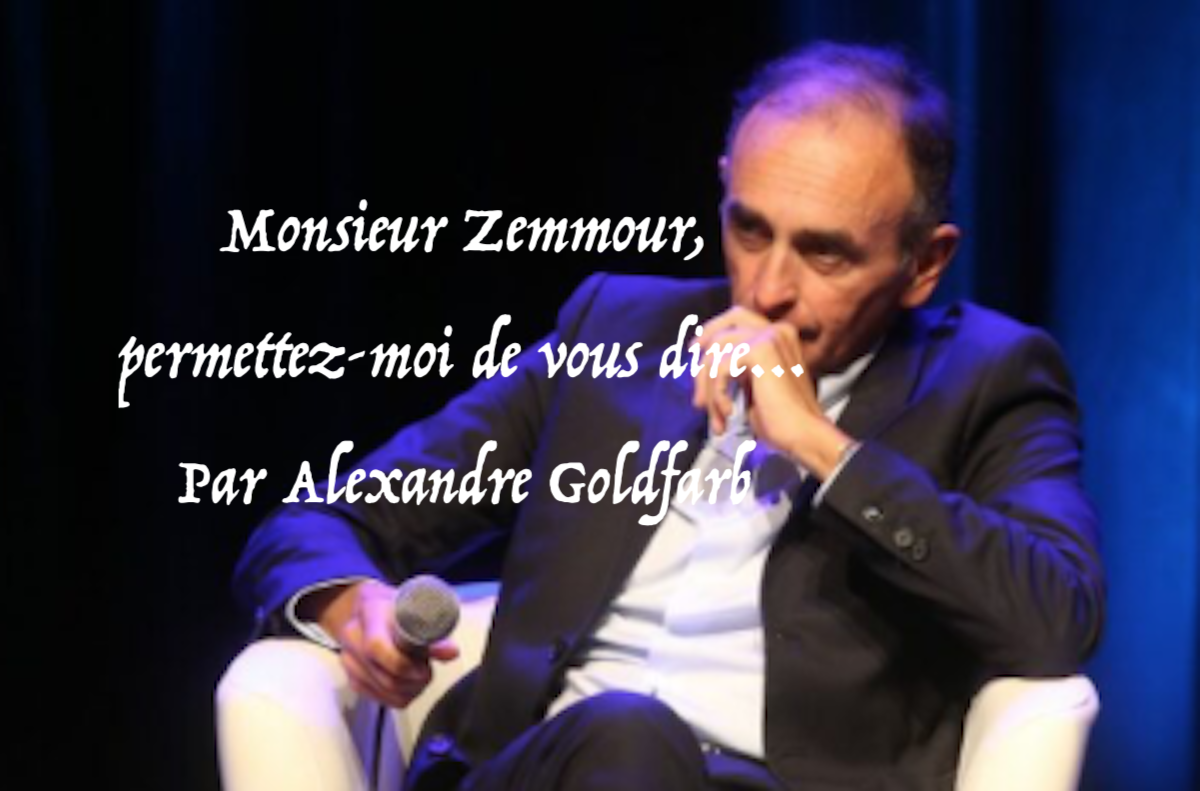 Monsieur Zemmour, permettez-moi de vous dire…