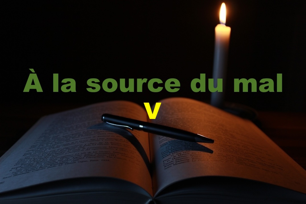 À LA SOURCE DU MAL V