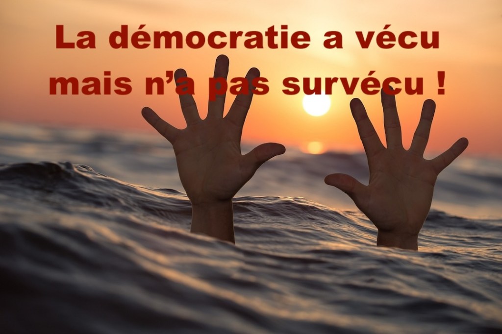 La démocratie a vécu mais n’a pas survécu&nbsp;!
