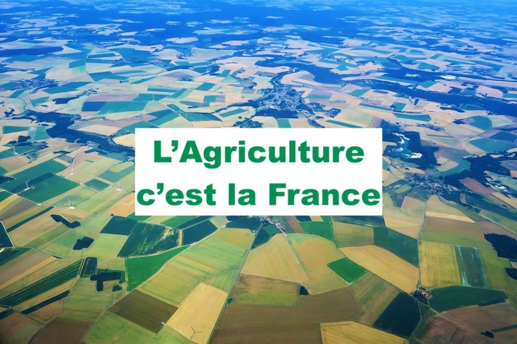 L&rsquo;Agriculture c&rsquo;est la&nbsp;France