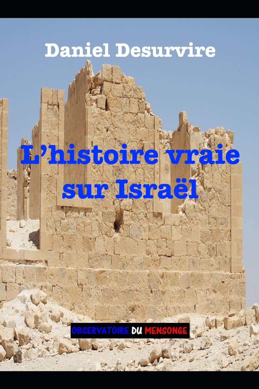 L&rsquo;histoire vraie sur Israël