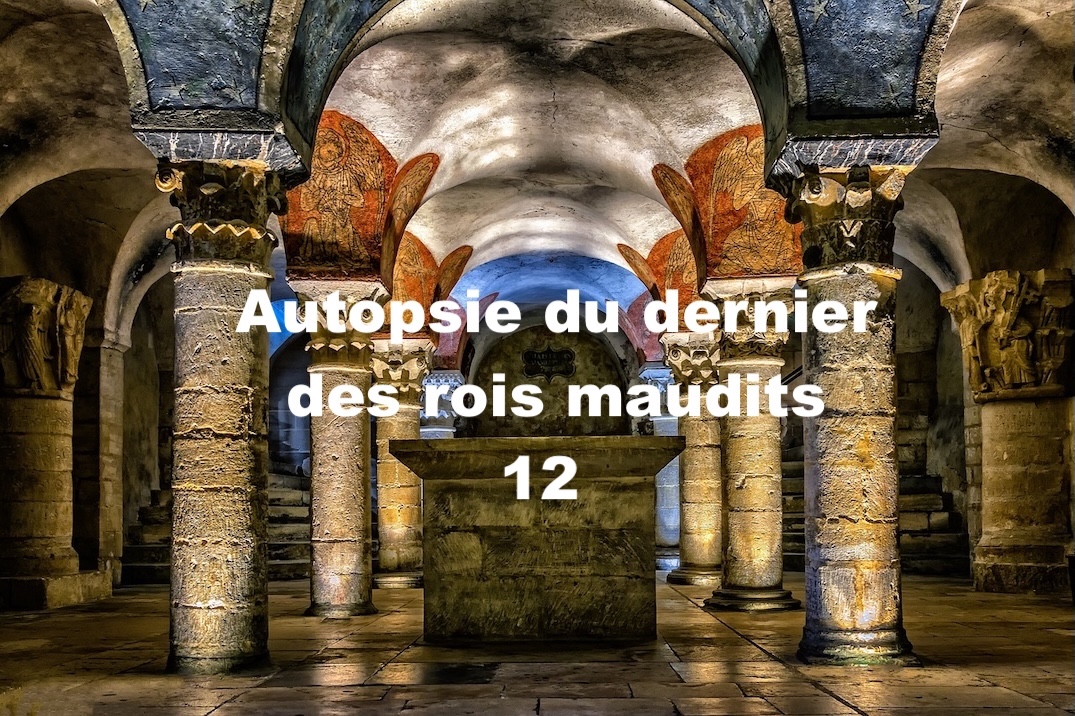 Autopsie du dernier des rois maudits 12