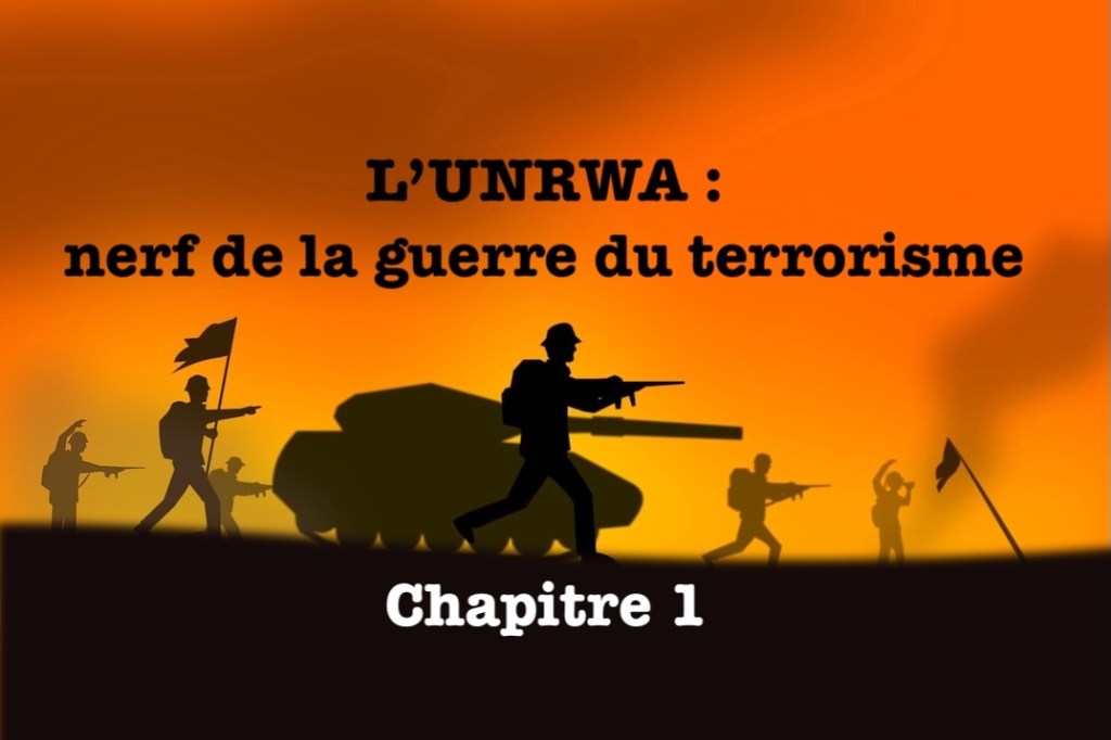 L’UNRWA : nerf de la guerre du terrorisme&nbsp;1