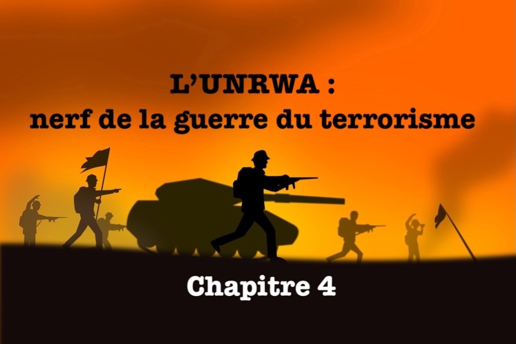 L’UNRWA : nerf de la guerre du terrorisme&nbsp;4