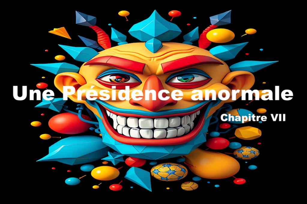 Une Présidence anormale&nbsp;7