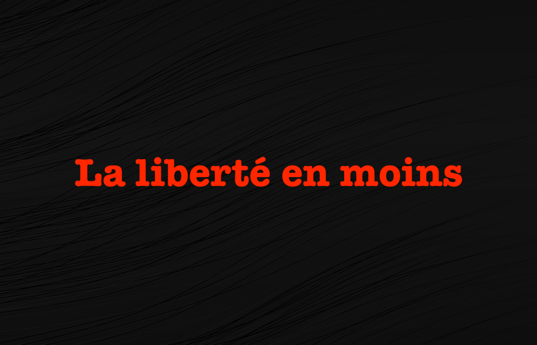 La liberté en moins