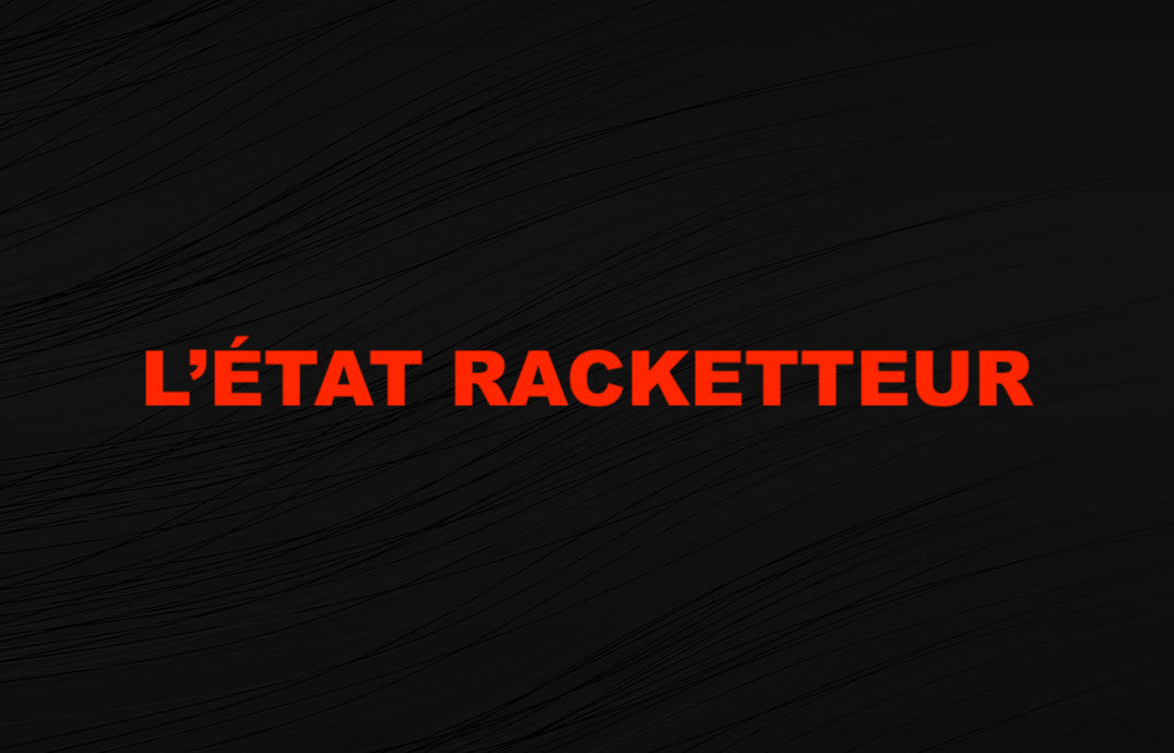 L'État racketteur